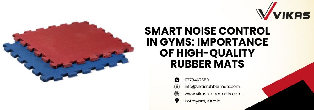 uploads_vik/blogs/Smart Noise Control in Gyms Importance Of High-Quality Rubber Mats.jpg
